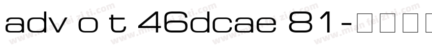 adv o t 46dcae 81字体转换